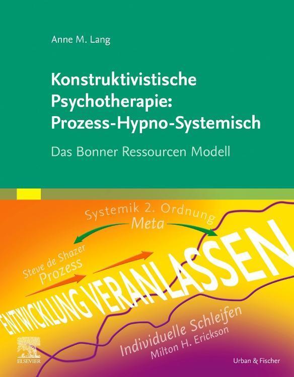Konstruktivistische Psychotherapie: Prozess-hypno-systemisch, Anne M.