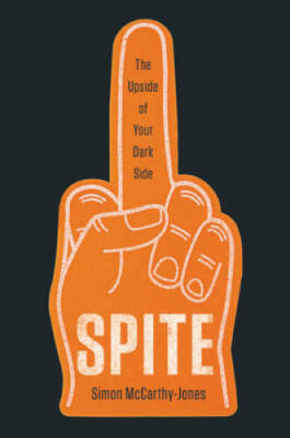 Spite: The Upside of Your Dark Side - Hardcover By McCarthy-Jones, Simon - GOOD