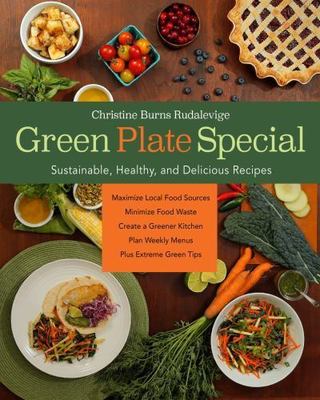 Green Plate Special: Sustainable and Delicious Recipes