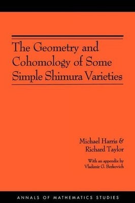 Michael Harris Ric The Geometry and Cohomology of Some Simple Shimur (Paperback)