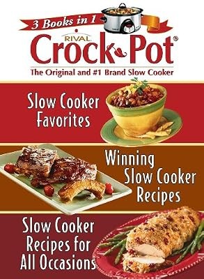 Rival 3 Books in 1 Crock Pot: Slow Cooker Favorites/ Winning Slow Cooker Recipes