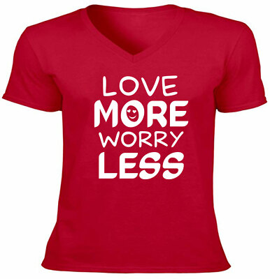 Love More V-neck T-shirt Casual Comfy Graphic Love More Worry Less Smile Meme