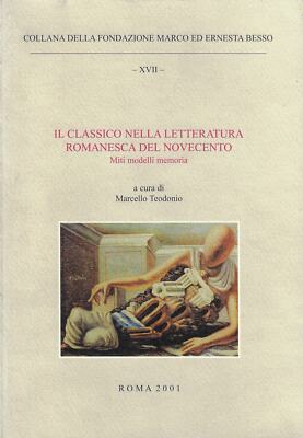 Teodonio, Marce..IL CLASSICO NELLA LETTERATURA ROMANESCA DEL NOVECENTO : MITI M