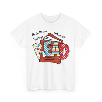 Reader Shirt, Oh The Places You Will Go When You Read Books Lovers T-shirt 
