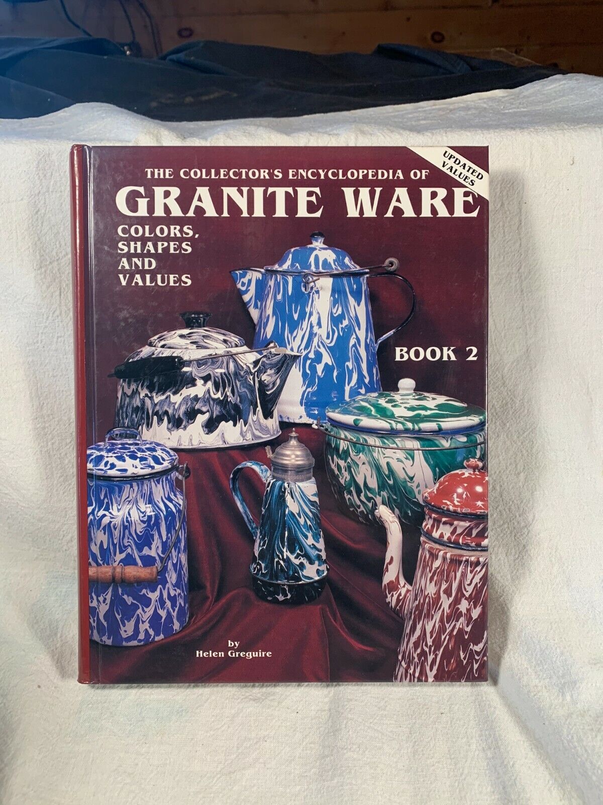 The Collector's Encyclopedia Granite Ware Colors Shapes Values Book Greguire 