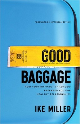 Good Baggage: How Your Difficult Childhood Prepared You for Healthy Rela .. NEW