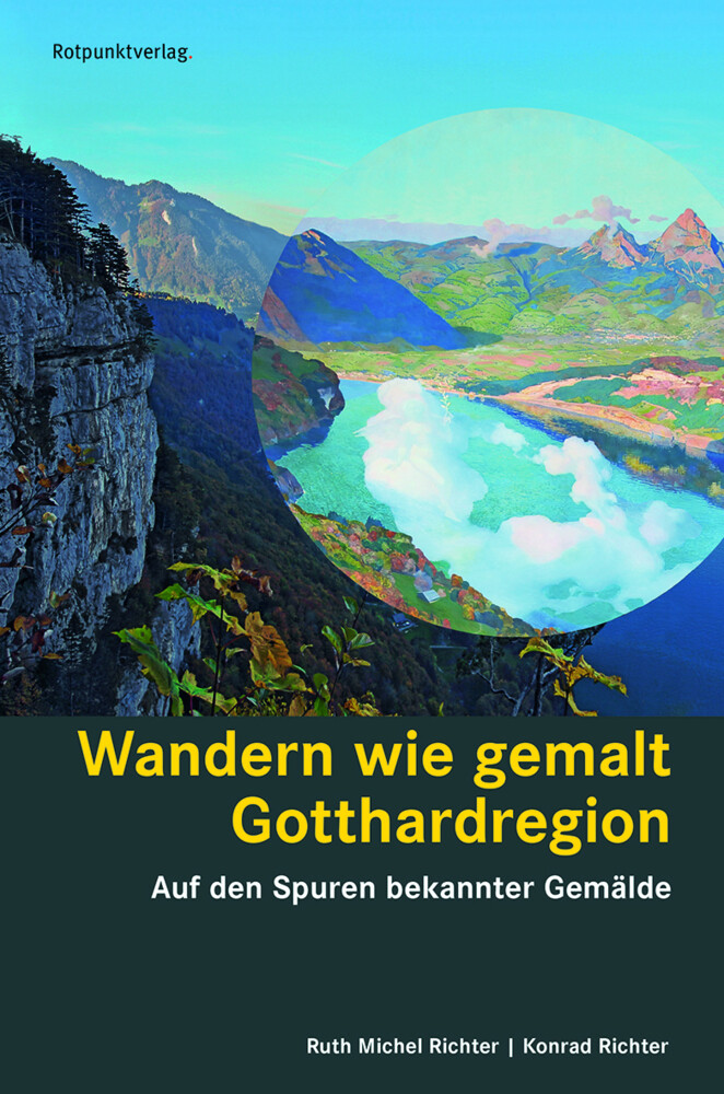 Wandern Wie Gemalt Gotthardregion | Ruth Michel Richter (u. A.) |