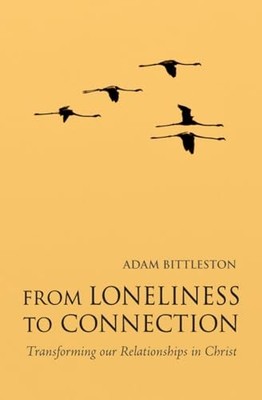 From Loneliness to Connection: Transforming our Relationships in