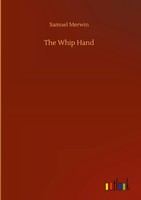 Samuel Merwin | The Whip Hand | Buch | Englisch (2020) | 172 S. | Outlook Verlag