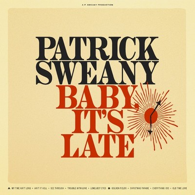 Patrick Sweany Baby, It's Late (CD) Album