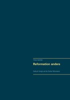 Reformation Anders | Huldrych Zwingli Und Die ZüRcher Reformation | Hachfeld