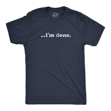 Mens ?I'm Done T Shirt Funny Sarcastic Over It Novelty Graphic Tee