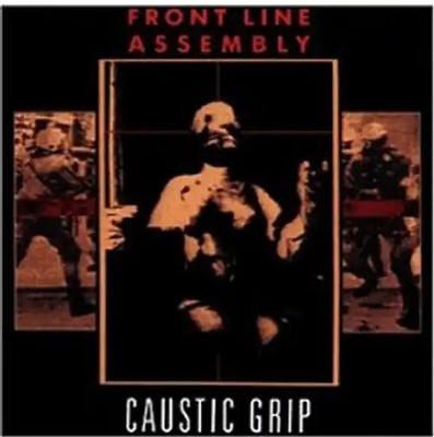 Front Line Assembly - Caustic Grip