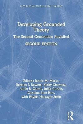 Developing Grounded Theory: The Second Generation Revisited by Caroline Jane...