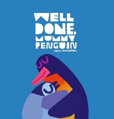 Well Done, Mummy Penguin by Chris Haughton Hardback