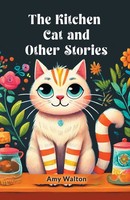Amy Walton | The Kitchen Cat And Other Stories | Taschenbuch | Englisch (2024)