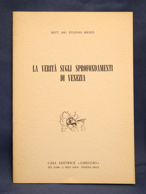Eugenio Miozzi, Die Wahrheit über die Tiefen Venedigs. Libeccio 1970 Sehr Gut