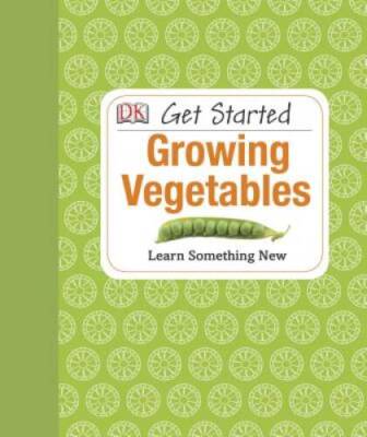 Get Started: Growing Vegetables - Hardcover By Akeroyd, Simon - GOOD