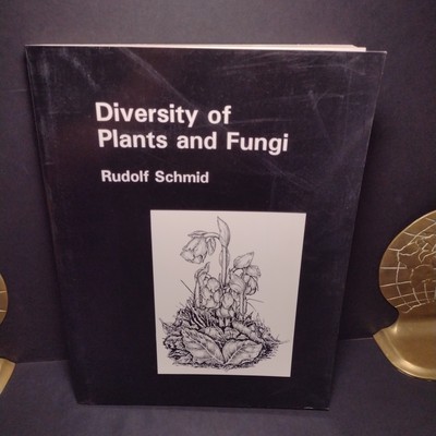 Diversity Of Plants And Fungi By Rudolf Schmid - 1992 Paperback - 2nd Printing