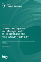Update On Diagnosis And Management Of Preeclampsia And Fetal Growth Restriction
