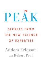 Peak: Secrets from the New Science of Expertise by Ericsson