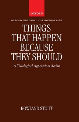 #ad #ad THINGS THAT HAPPEN BECAUSE THEY SHOULD: A TELEOLOGICAL By Rowland Stout **Mint** $88.95