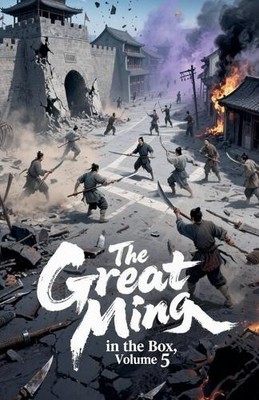 The Great Ming in the Box  Volume 5 By Zenithnovels - New Copy - 9798231779819