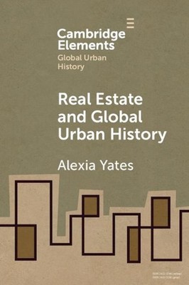 Real Estate and Global Urban History by Alexia Yates (English) Paperback Book