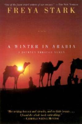 A Winter in Arabia: A Journey Through Yemen - Paperback By Stark, Freya - GOOD