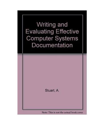 Writing and Analyzing Effective Computer System Documentation, Stuart, Ann