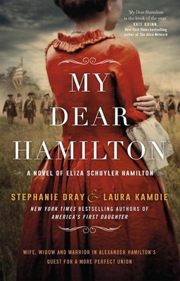 My Dear Hamilton: discover Eliza's story . . . perfect for fans of hit musical H