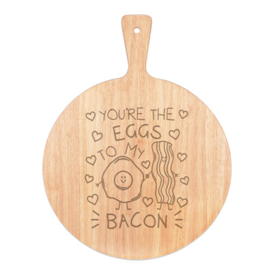 You're The Eggs To My Bacon Pizza Board Paddle Wooden Valentines Girlfriend