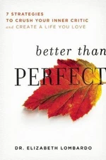 Better than Perfect: 7 Strategies - paperback, 9781580055499, Elizabeth Lombardo