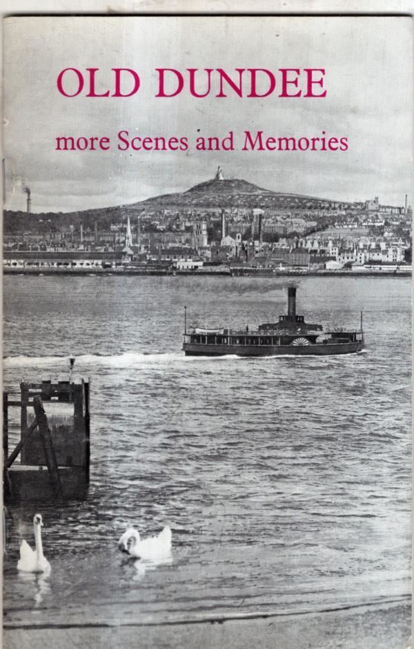 Old Dundee: More Scenes and Memories : J. J. Herd A. W. Brotchie