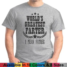 Worlds Greatest Farter Fathers Day Dad Daddy Papa Grandpa Gift Tee T Shirt 
