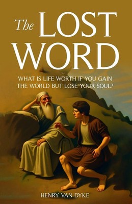 The Lost Word Henry Van Dyke Taschenbuch Englisch 2025 Living Book Press