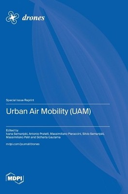 Urban Air Mobility (UAM) by Ivana Semanjski Hardcover Book