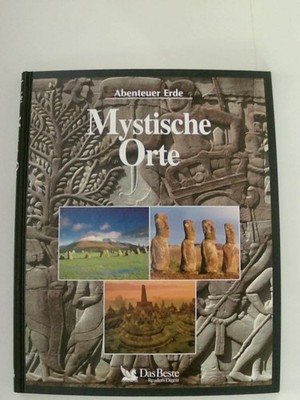 Mystische Orte [Autor der engl. Orig.-Ausg.: Tim Healey. Red.: Angela Meder. Übe