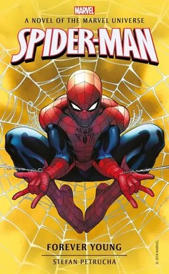 Spider-Man: Forever Young | A Novel of the Marvel Universe | Stefan Petrucha