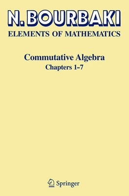 Commutative Algebra Chapters 1-7 N. Bourbaki Taschenbuch xxiv Englisch 1998