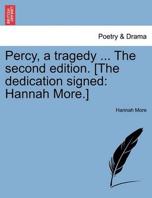 Percy, a Tragedy ... the Second Edition. [The Dedication Signed: Hannah More.] b
