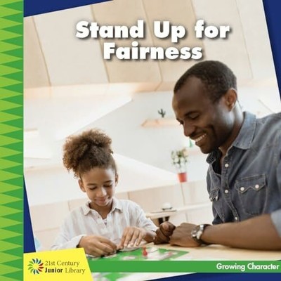 Stand Up for Fairness (21st Century Junior Library: Buch CHERRY LAKE PUB