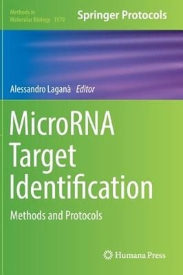 MicroRNA Target Identification: Methods and Protocols by Alessandro Laganà: New