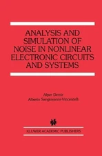 ANALYSIS AND SIMULATION OF NOISE IN NONLINEAR ELECTRONIC By Alper Demir