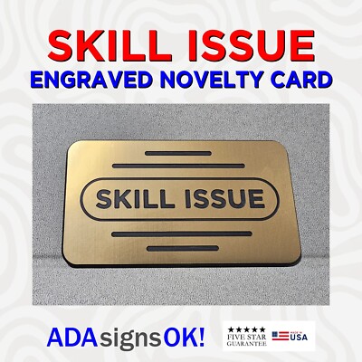Plastic Engraved SKILL ISSUE Card - Gamer Card - Fits in Wallet! 2'' x 3.5''
