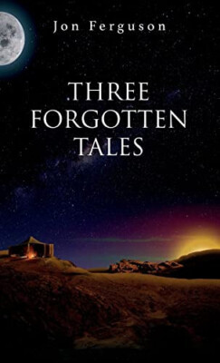 Three Forgotten Tales By Jon Ferguson - New Copy - 9781739182953