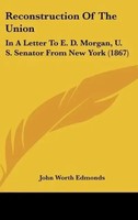 John Worth Edmonds | Reconstruction Of The Union | Buch | Englisch (2010)