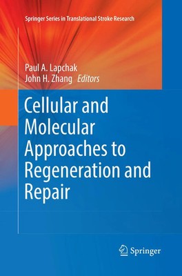 Paul A. Lapchak (u. a.) | Cellular and Molecular Approaches to Regeneration...