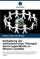 Einhaltung Der Antiretroviralen Therapie Durch Jugendliche In Maseru Lesotho