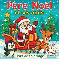 PèRe NoëL Et Ses Amis - Livre De Coloriage Chris Martin Taschenbuch FranzöSisch